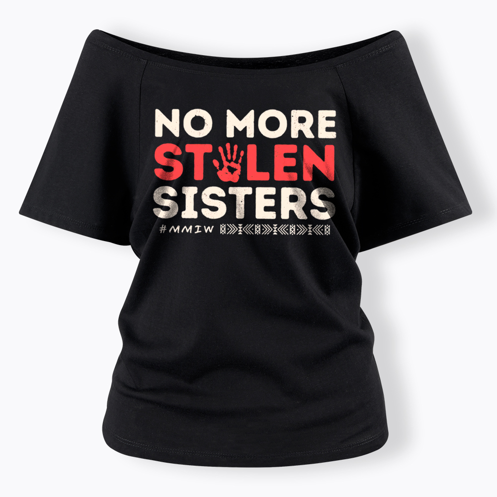 No More Stolen Sister Missing Murdered Off Shoulder T-Shirt