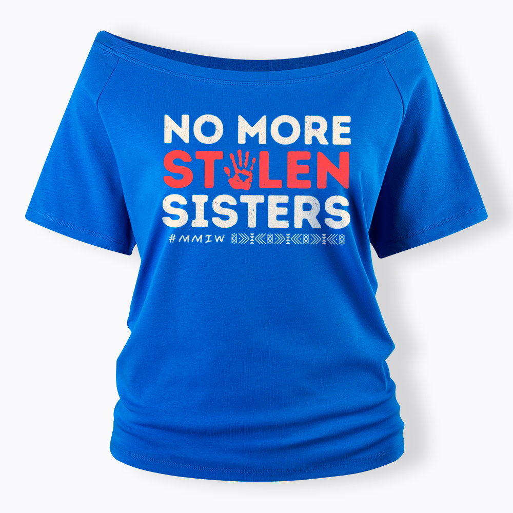 No More Stolen Sister Missing Murdered Off Shoulder T-Shirt