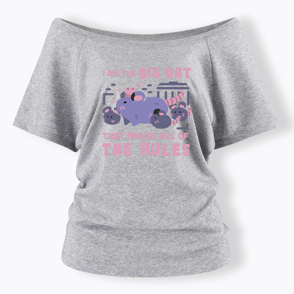 I Am The Big Rat Thst Mskes All Of The Rules Off Shoulder T-shirt