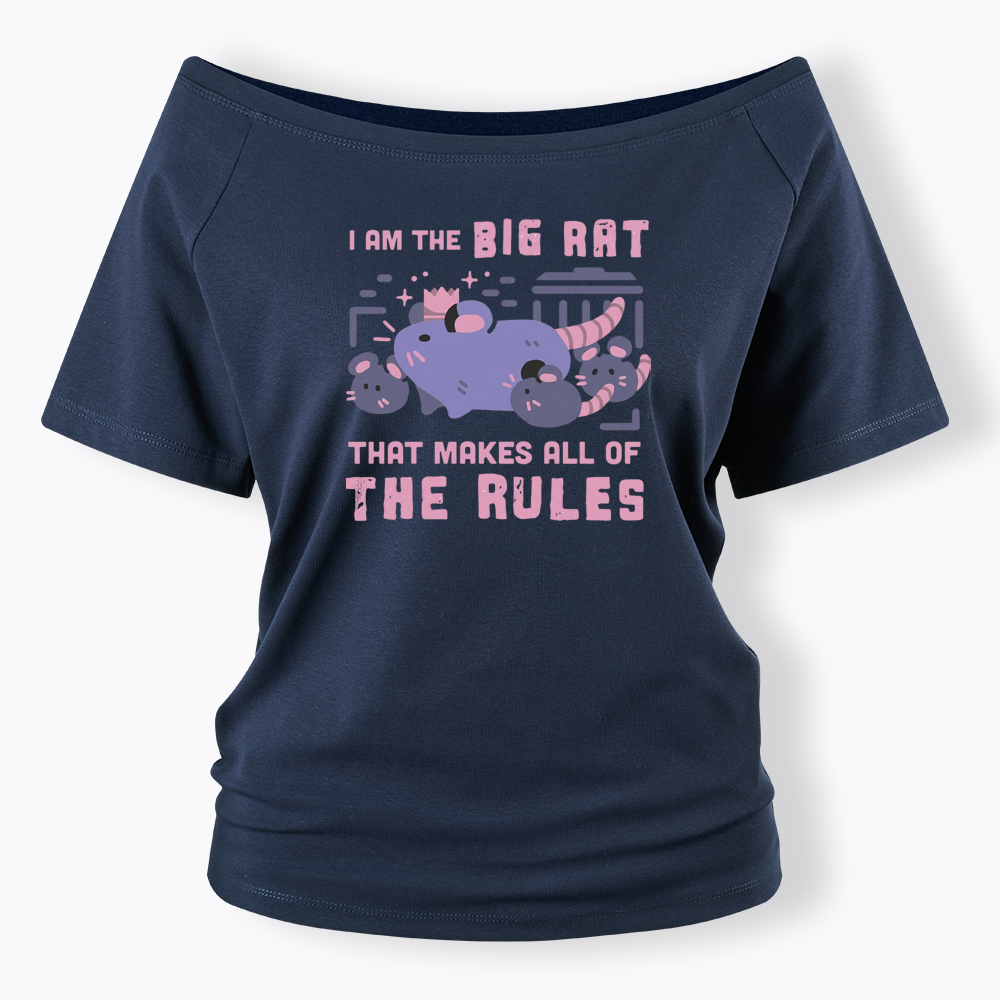I Am The Big Rat Thst Mskes All Of The Rules Off Shoulder T-shirt