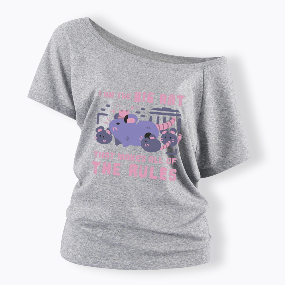 I Am The Big Rat Thst Mskes All Of The Rules Off Shoulder T-shirt