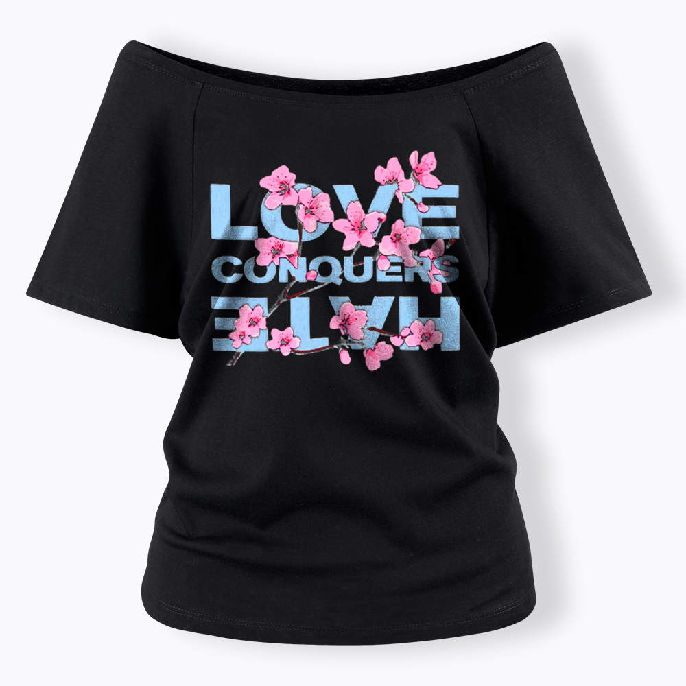 Love Conquers Hate Off Shoulder T-Shirt
