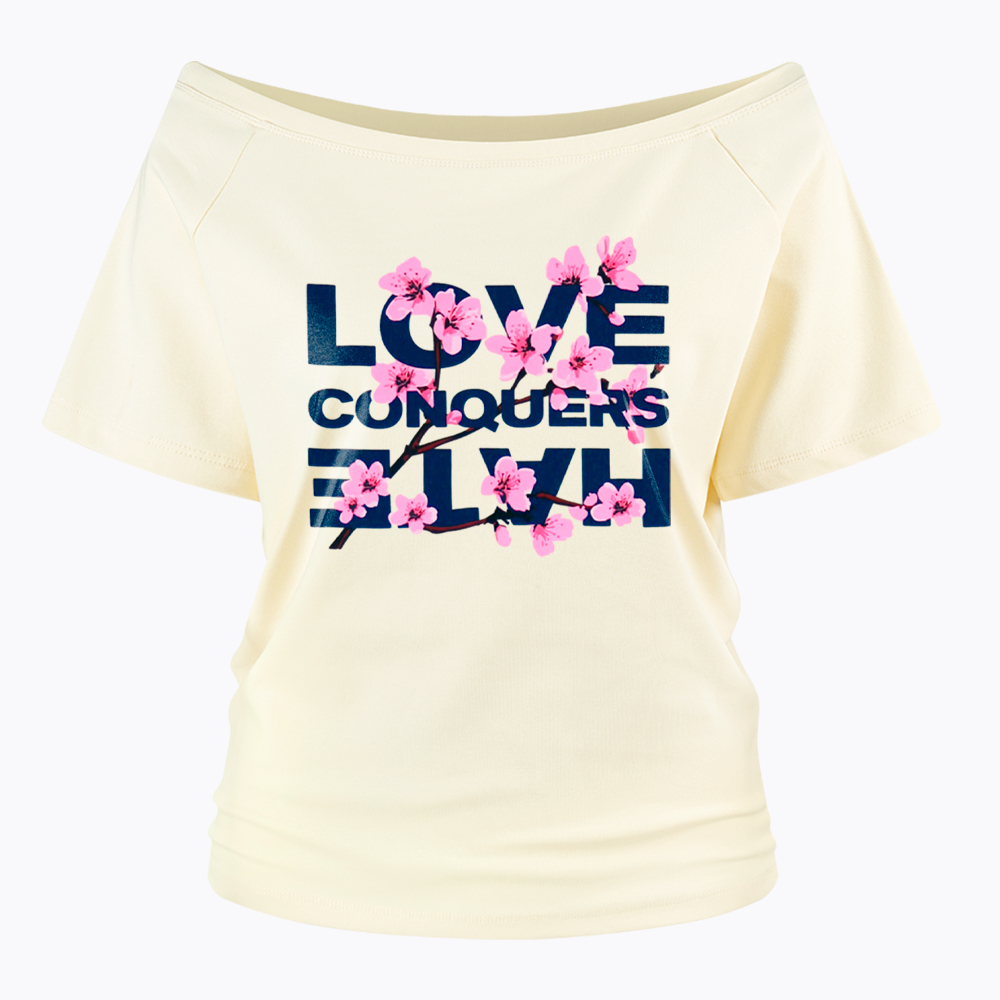 Love Conquers Hate Off Shoulder T-Shirt