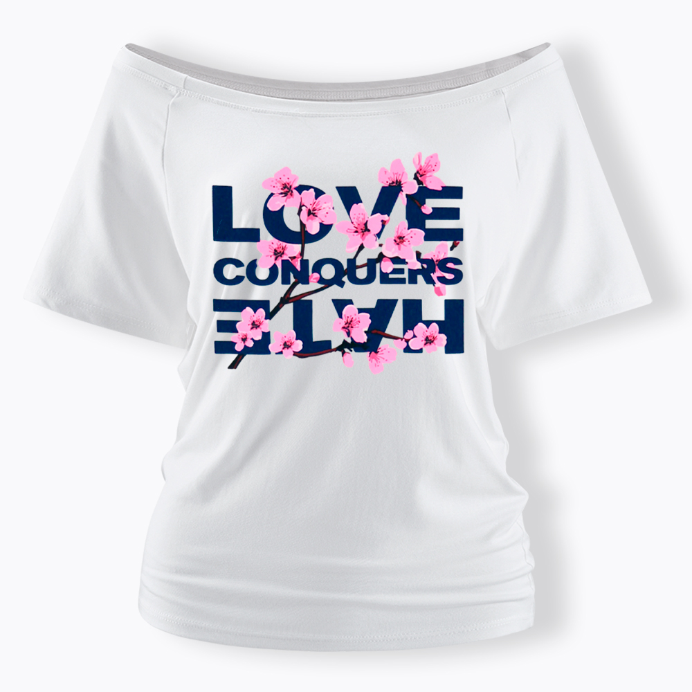 Love Conquers Hate Off Shoulder T-Shirt