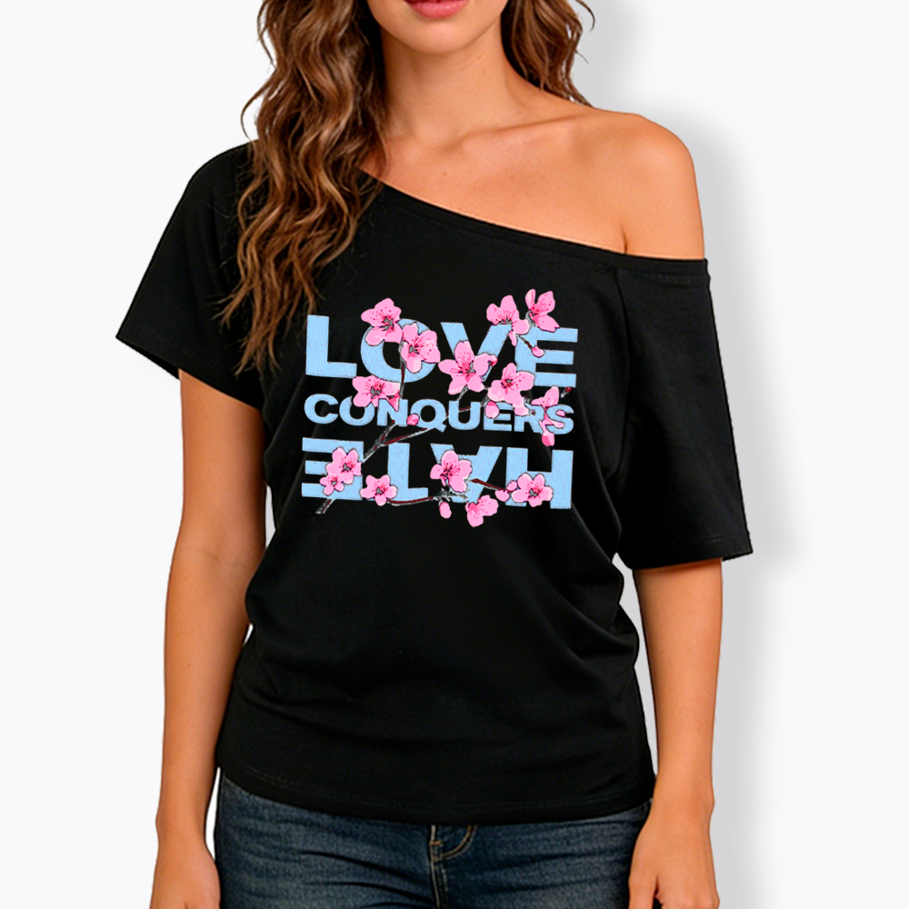Love Conquers Hate Off Shoulder T-Shirt
