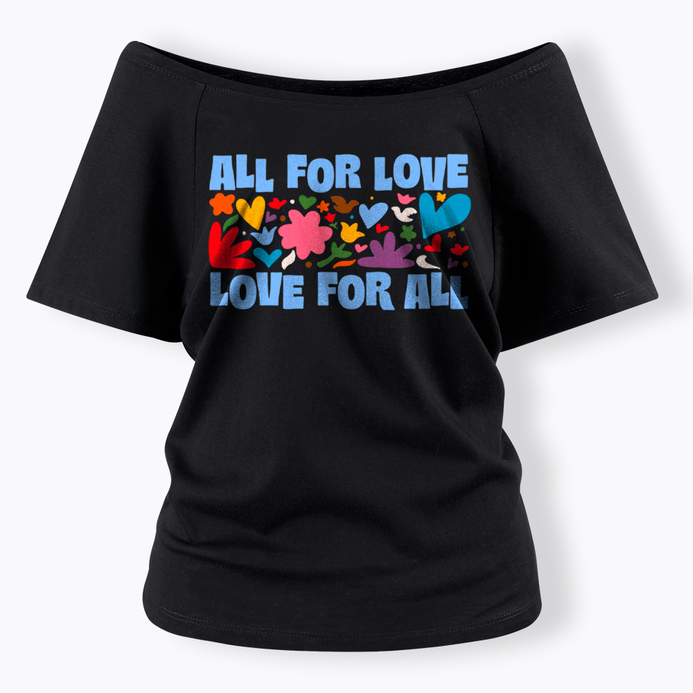 All for Love Love for All Off Shoulder T-Shirt