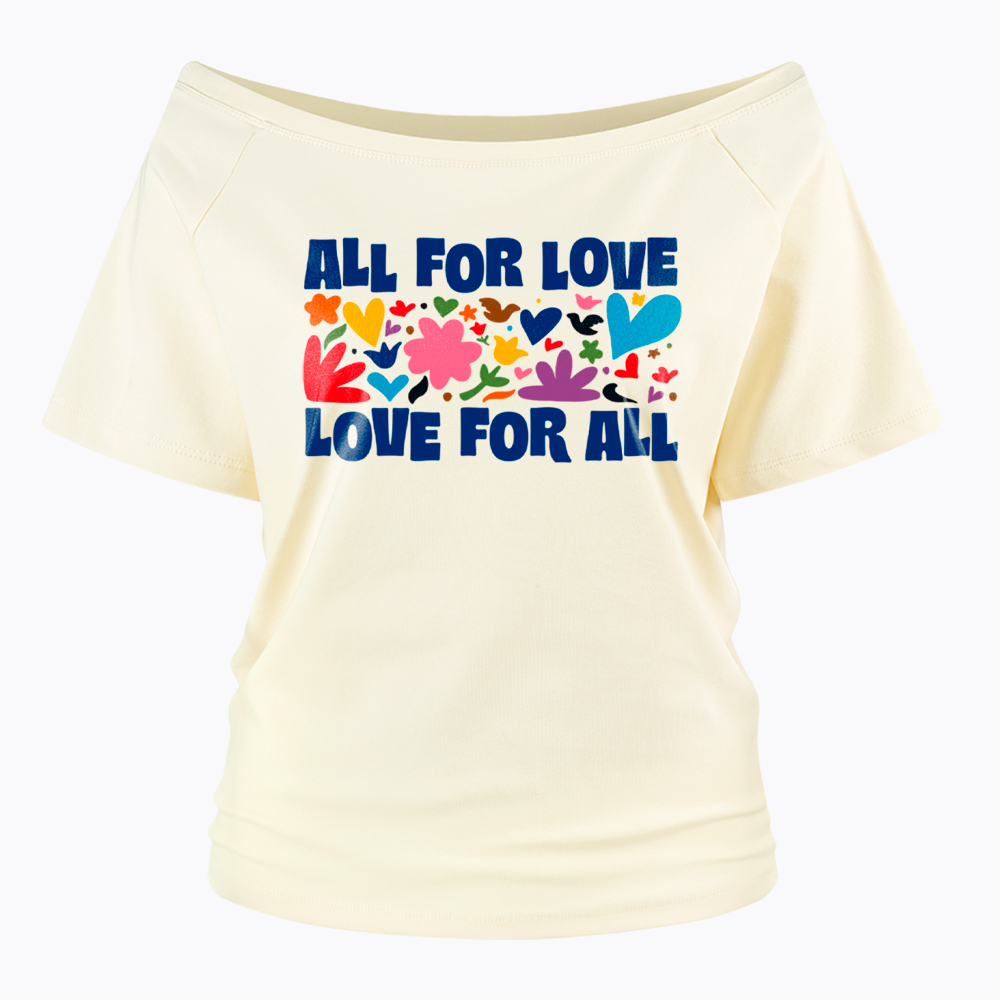 All for Love Love for All Off Shoulder T-Shirt