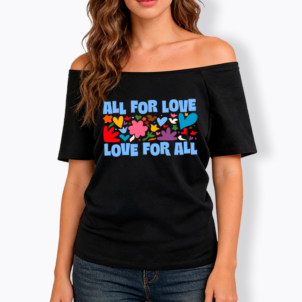 All for Love Love for All Off Shoulder T-Shirt