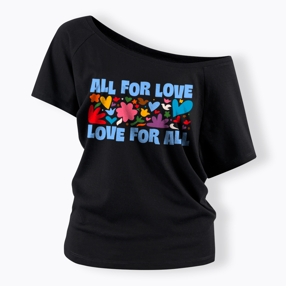 All for Love Love for All Off Shoulder T-Shirt