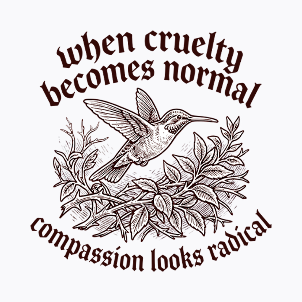 When Cruelty becomes Normal Compassion looks Radical Cropped T-Shirt