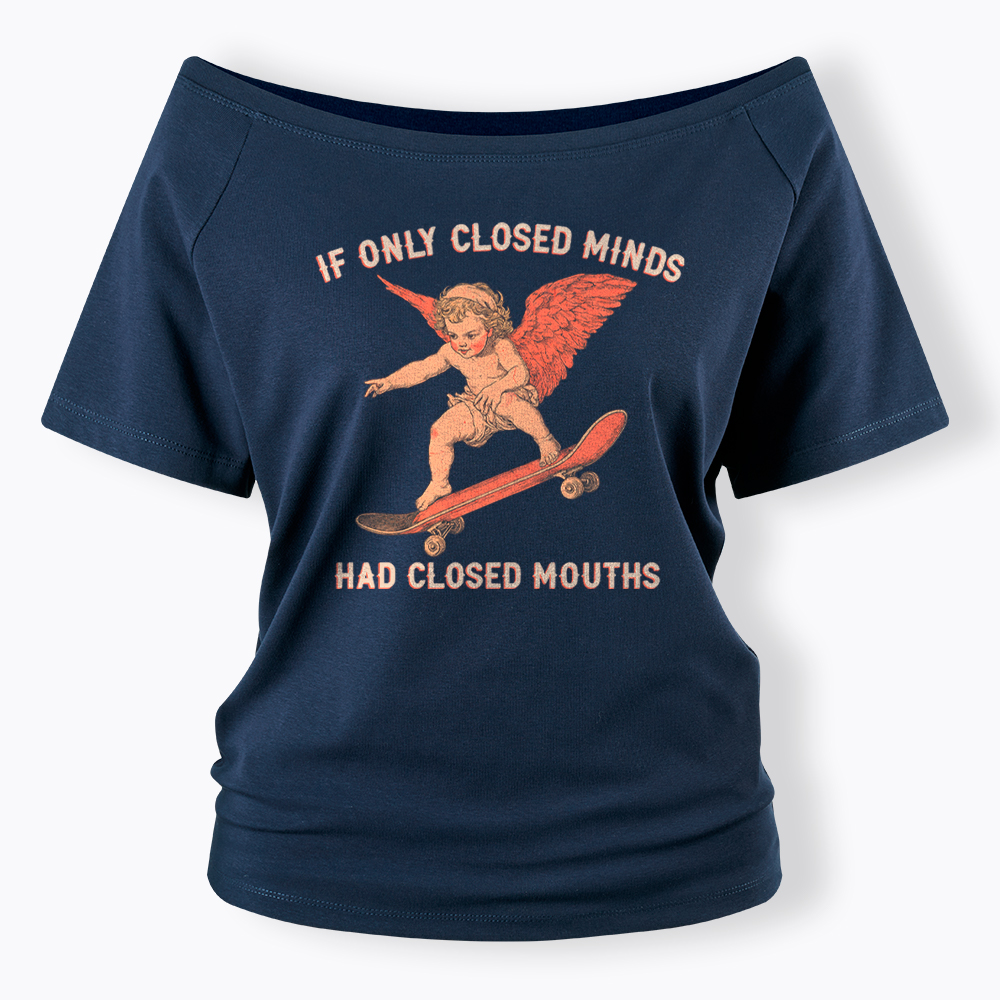 If Only Closed Minds Had Closed Mouths Off Shoulder T-Shirt