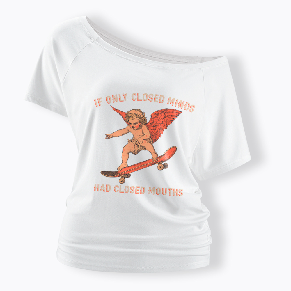 If Only Closed Minds Had Closed Mouths Off Shoulder T-Shirt