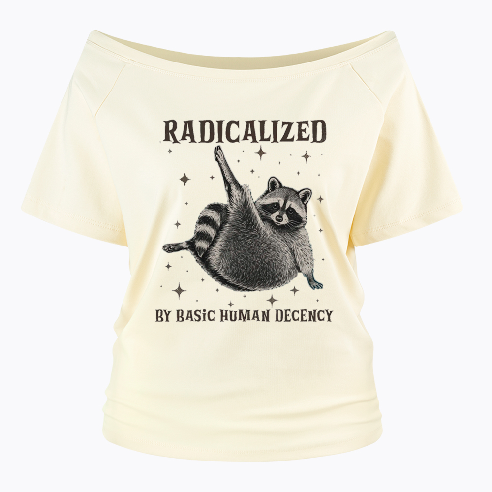 Radicalized By Basic Human Decency Off Shoulder T-Shirt
