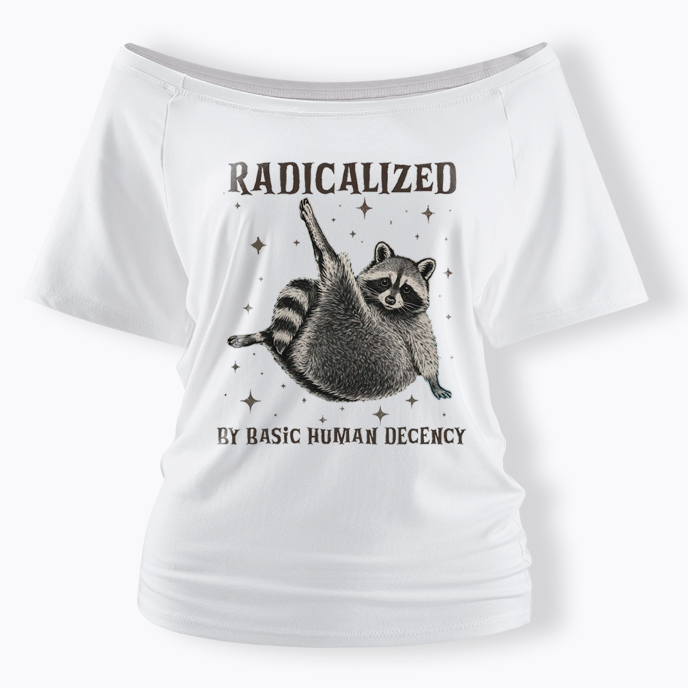 Radicalized By Basic Human Decency Off Shoulder T-Shirt