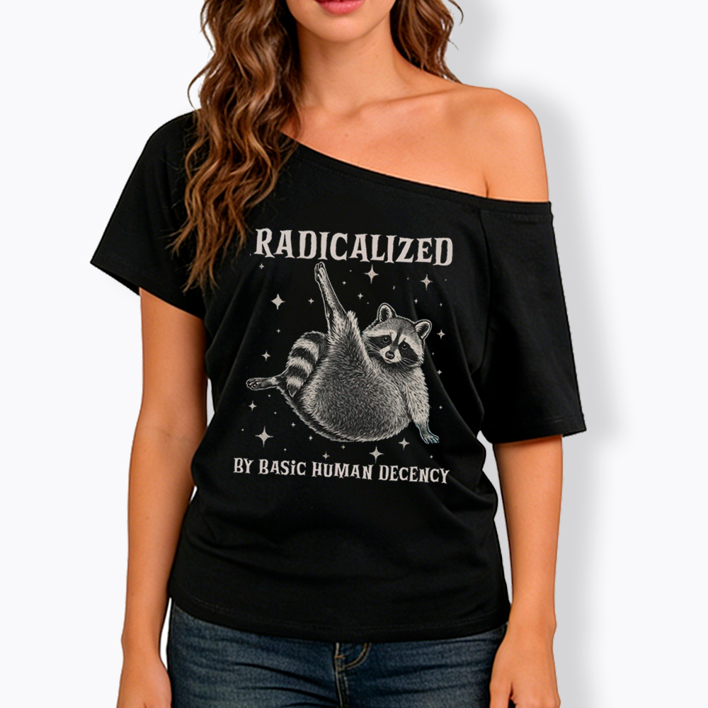 Radicalized By Basic Human Decency Off Shoulder T-Shirt
