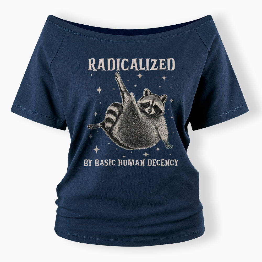 Radicalized By Basic Human Decency Off Shoulder T-Shirt