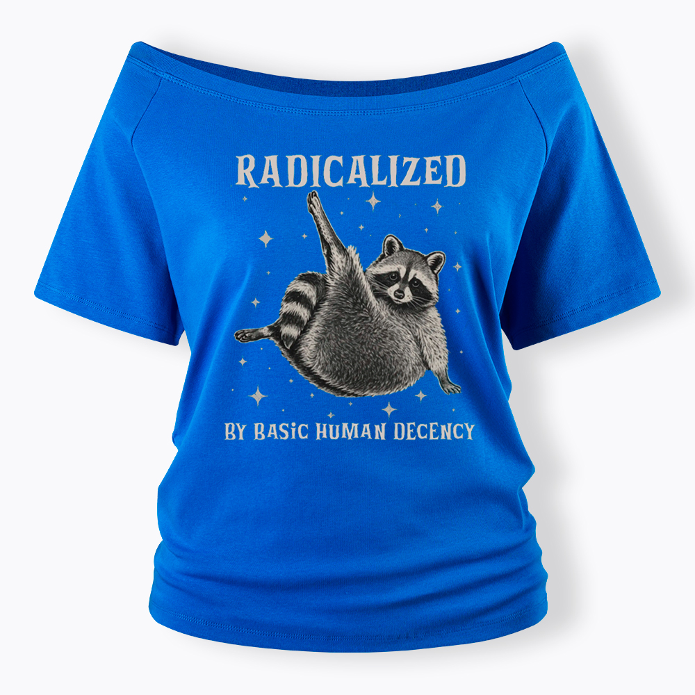 Radicalized By Basic Human Decency Off Shoulder T-Shirt