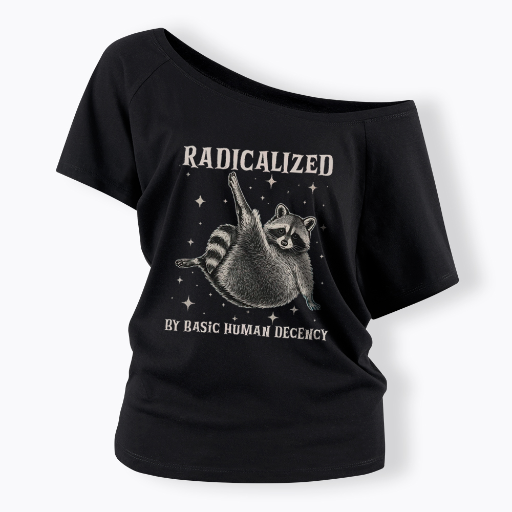 Radicalized By Basic Human Decency Off Shoulder T-Shirt