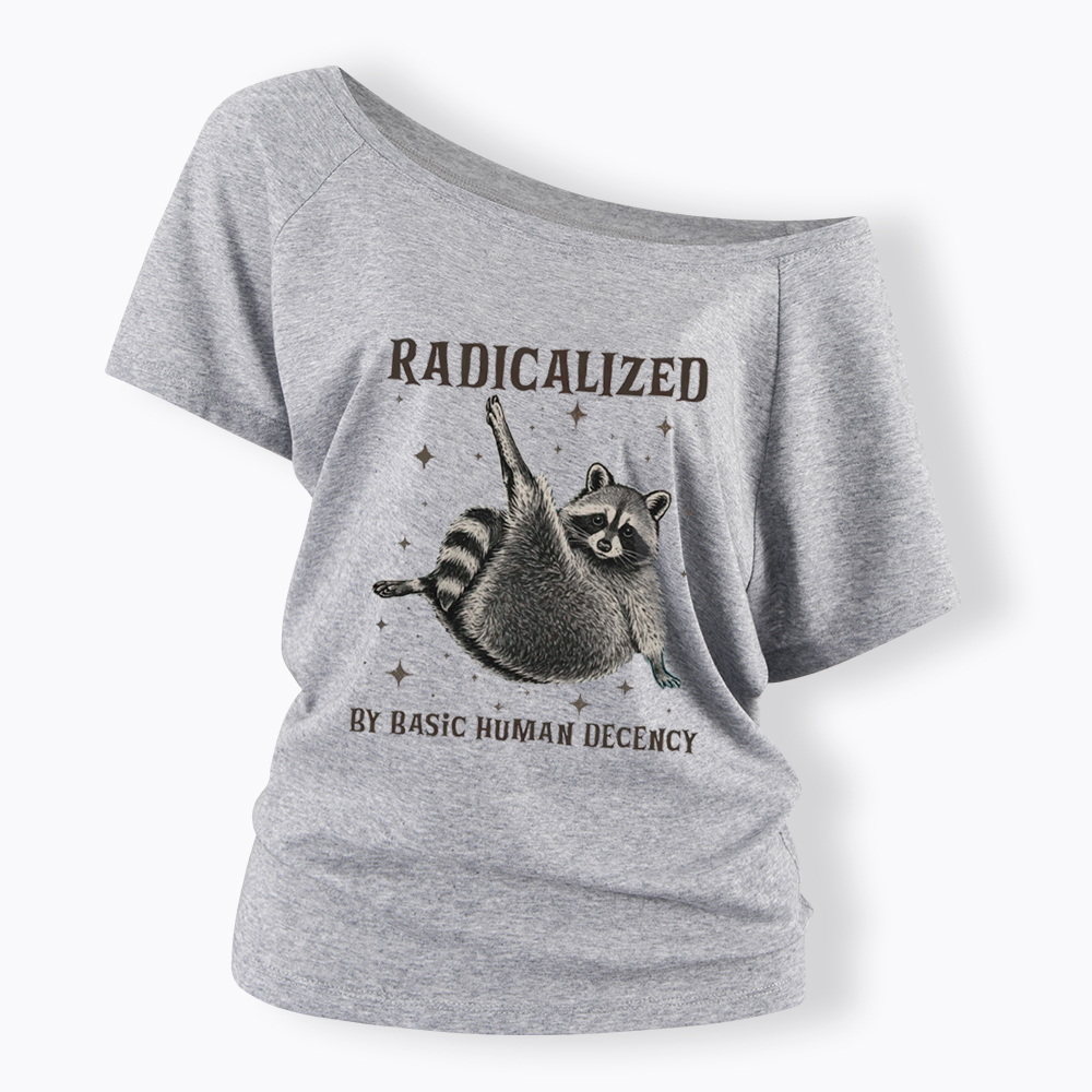 Radicalized By Basic Human Decency Off Shoulder T-Shirt