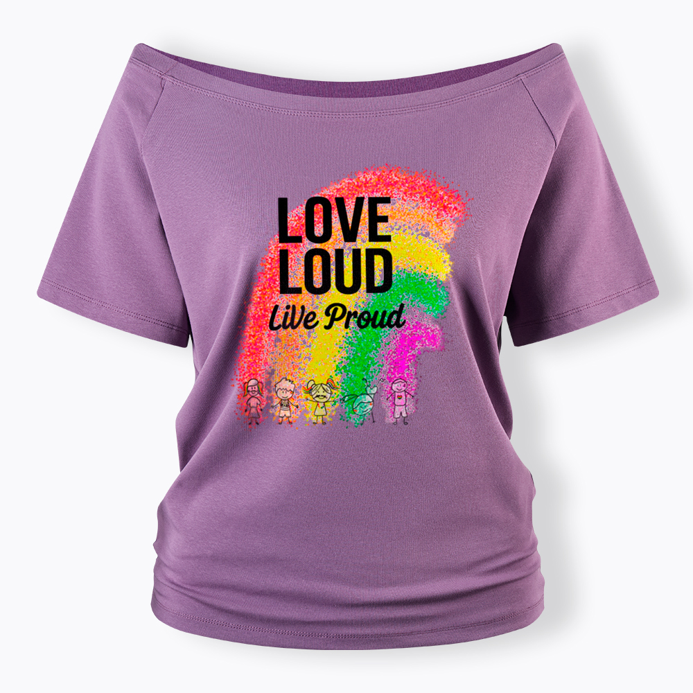 Love Loud Live Proud Off Shoulder T-Shirt