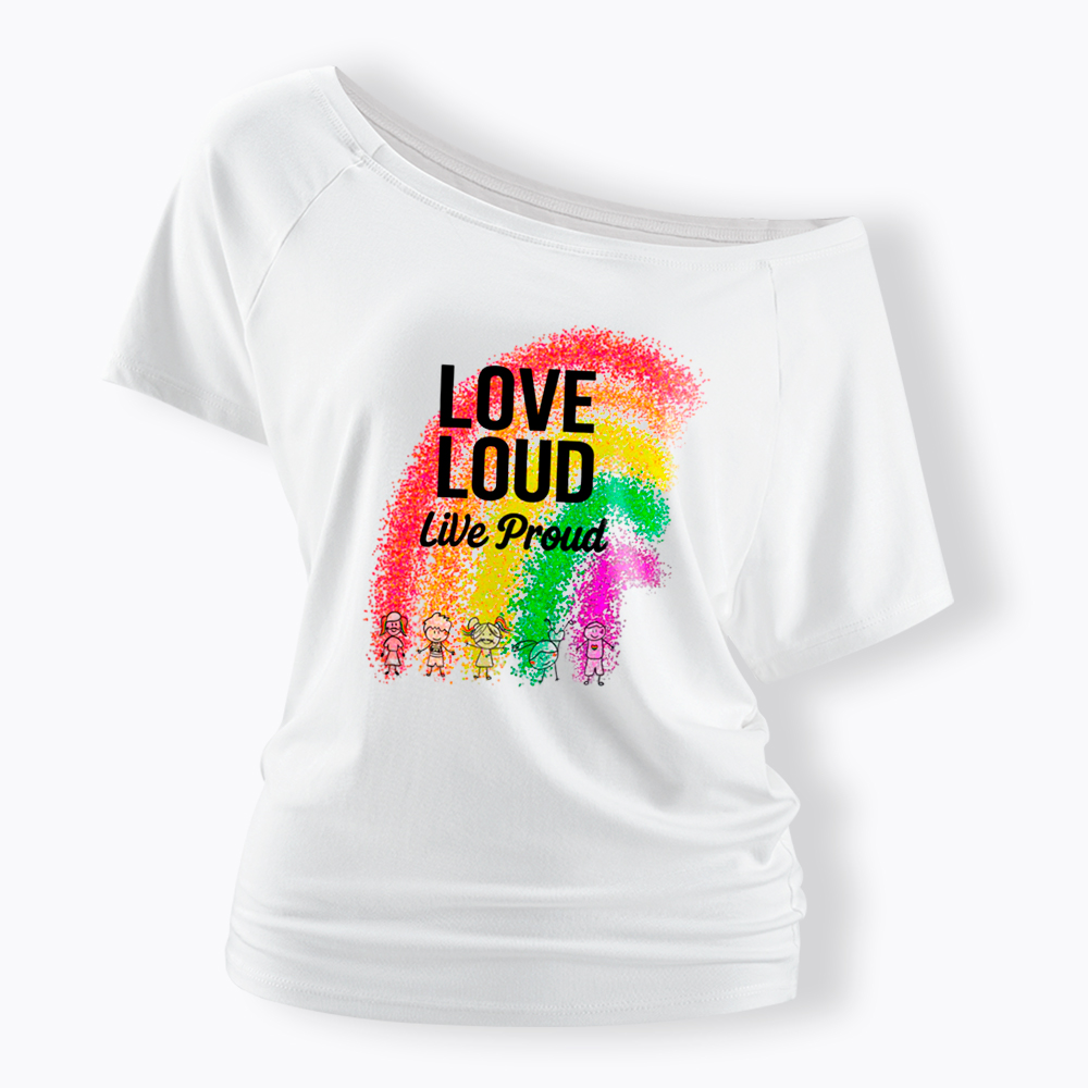 Love Loud Live Proud Off Shoulder T-Shirt