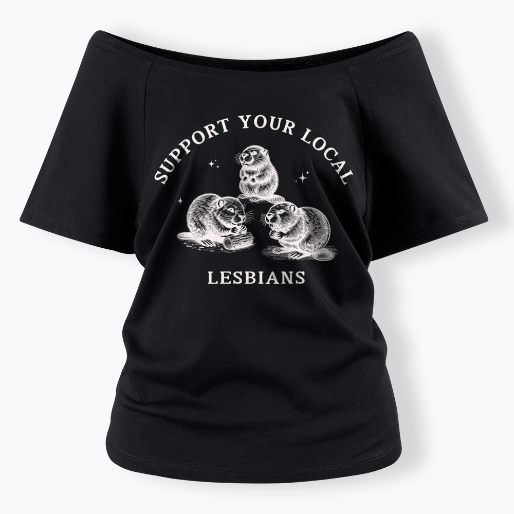 Support Your Local Lesbians Off Shoulder T-Shirt