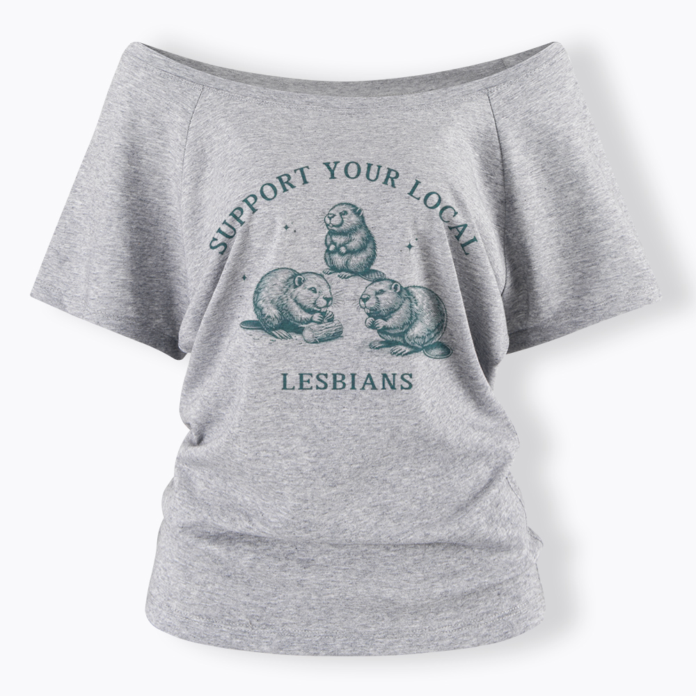Support Your Local Lesbians Off Shoulder T-Shirt
