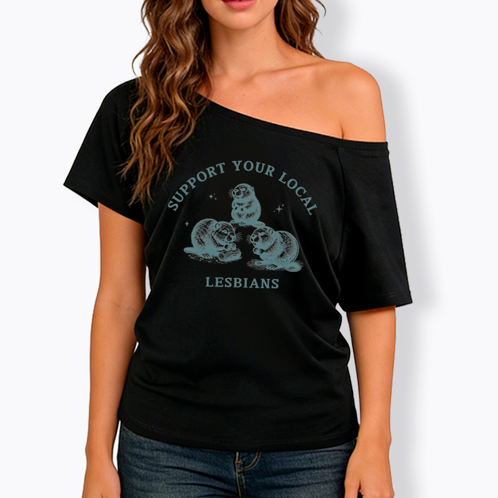 Support Your Local Lesbians Off Shoulder T-Shirt