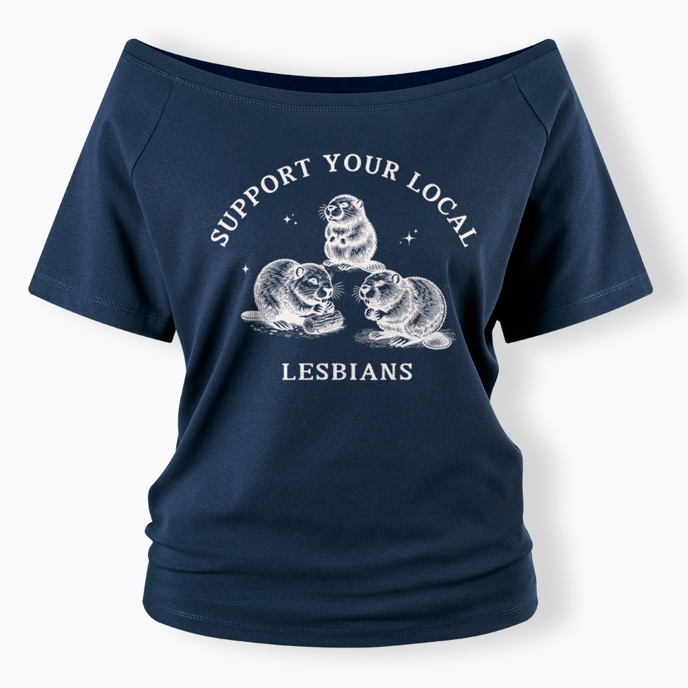 Support Your Local Lesbians Off Shoulder T-Shirt