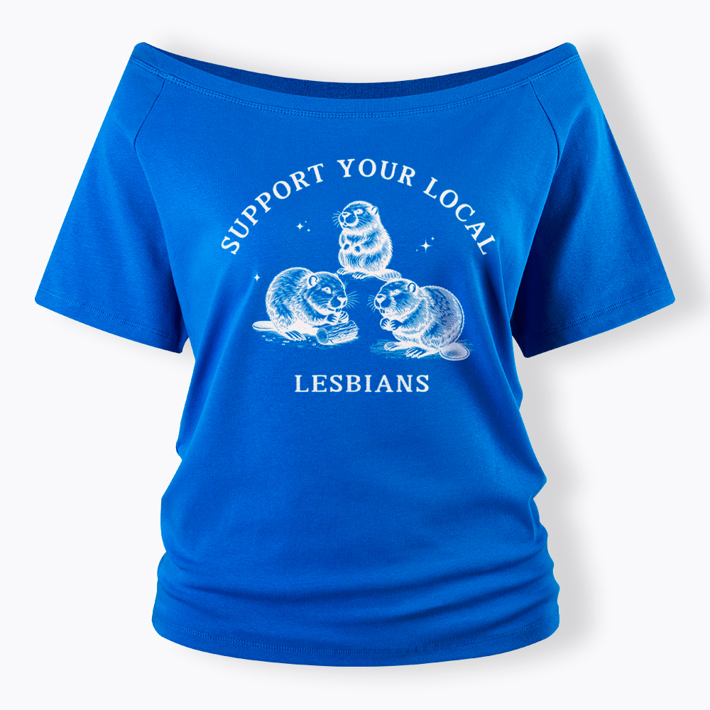 Support Your Local Lesbians Off Shoulder T-Shirt