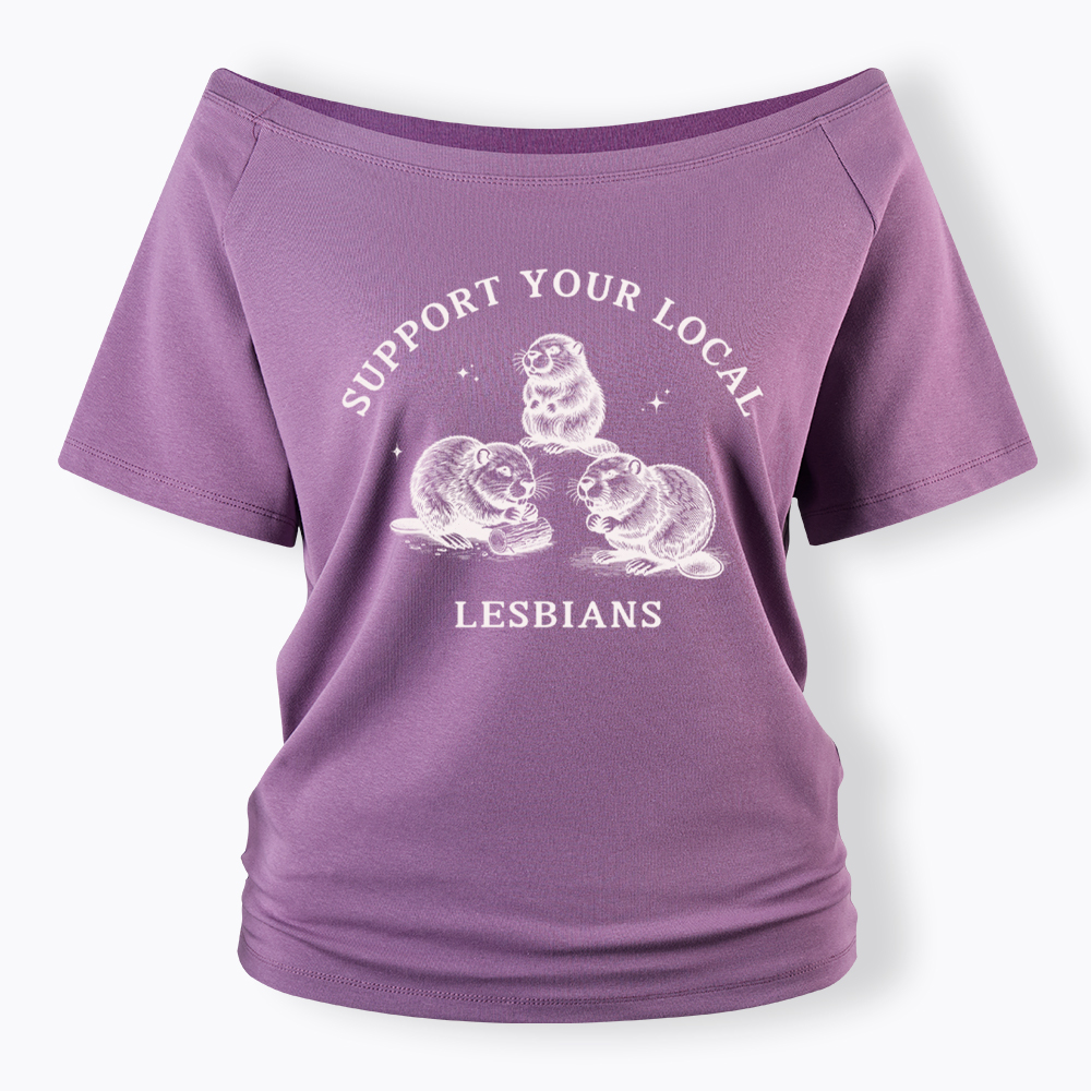 Support Your Local Lesbians Off Shoulder T-Shirt