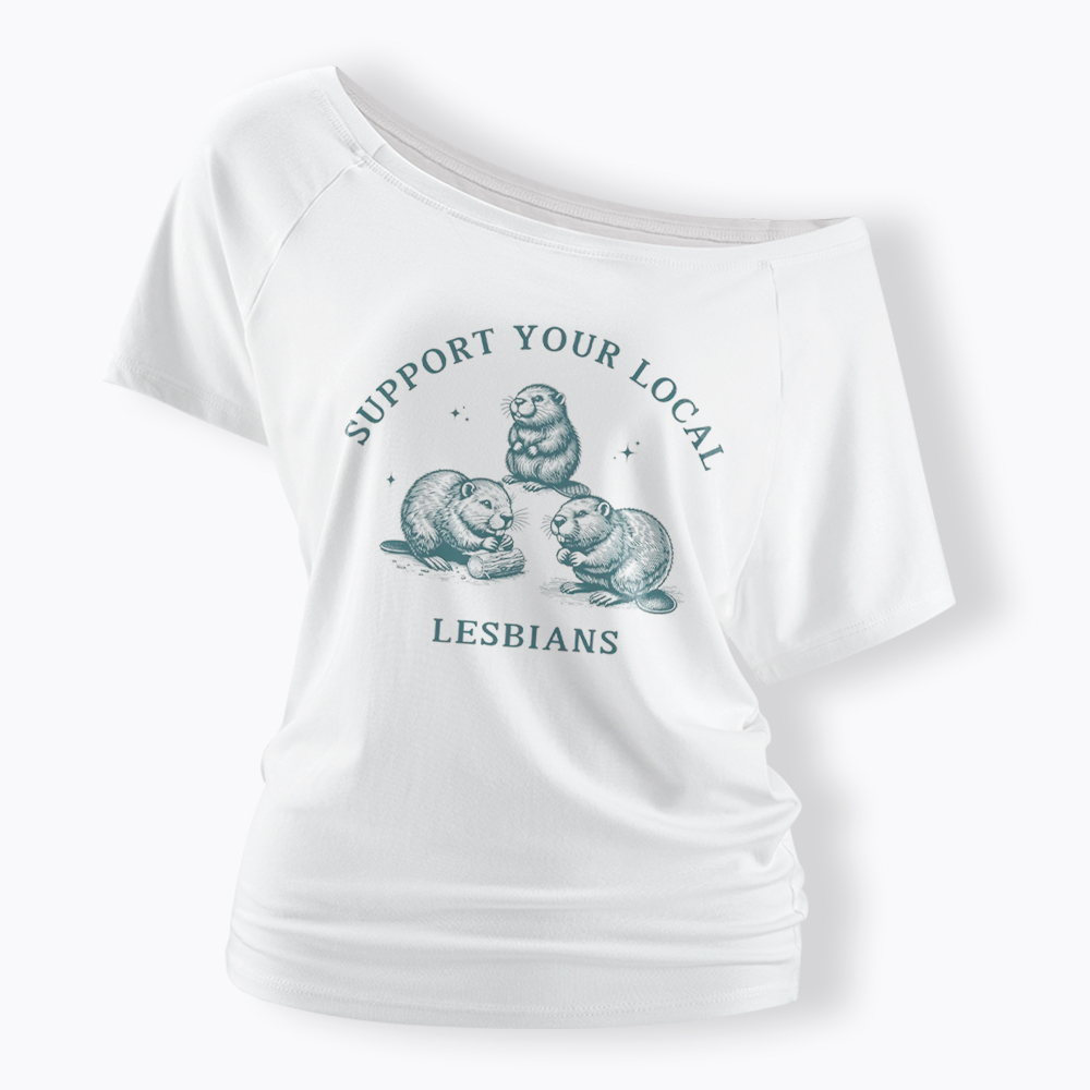 Support Your Local Lesbians Off Shoulder T-Shirt