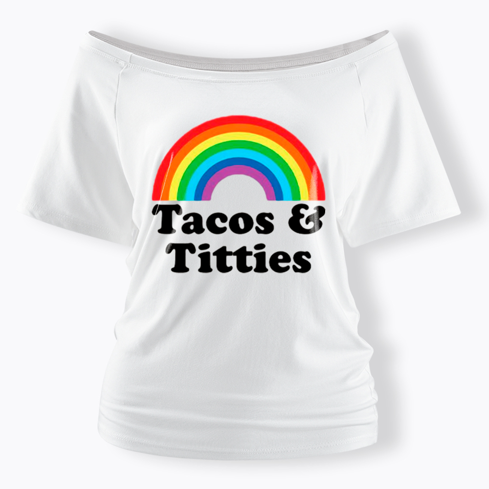 Tacos and Titties Off Shoulder T-Shirt