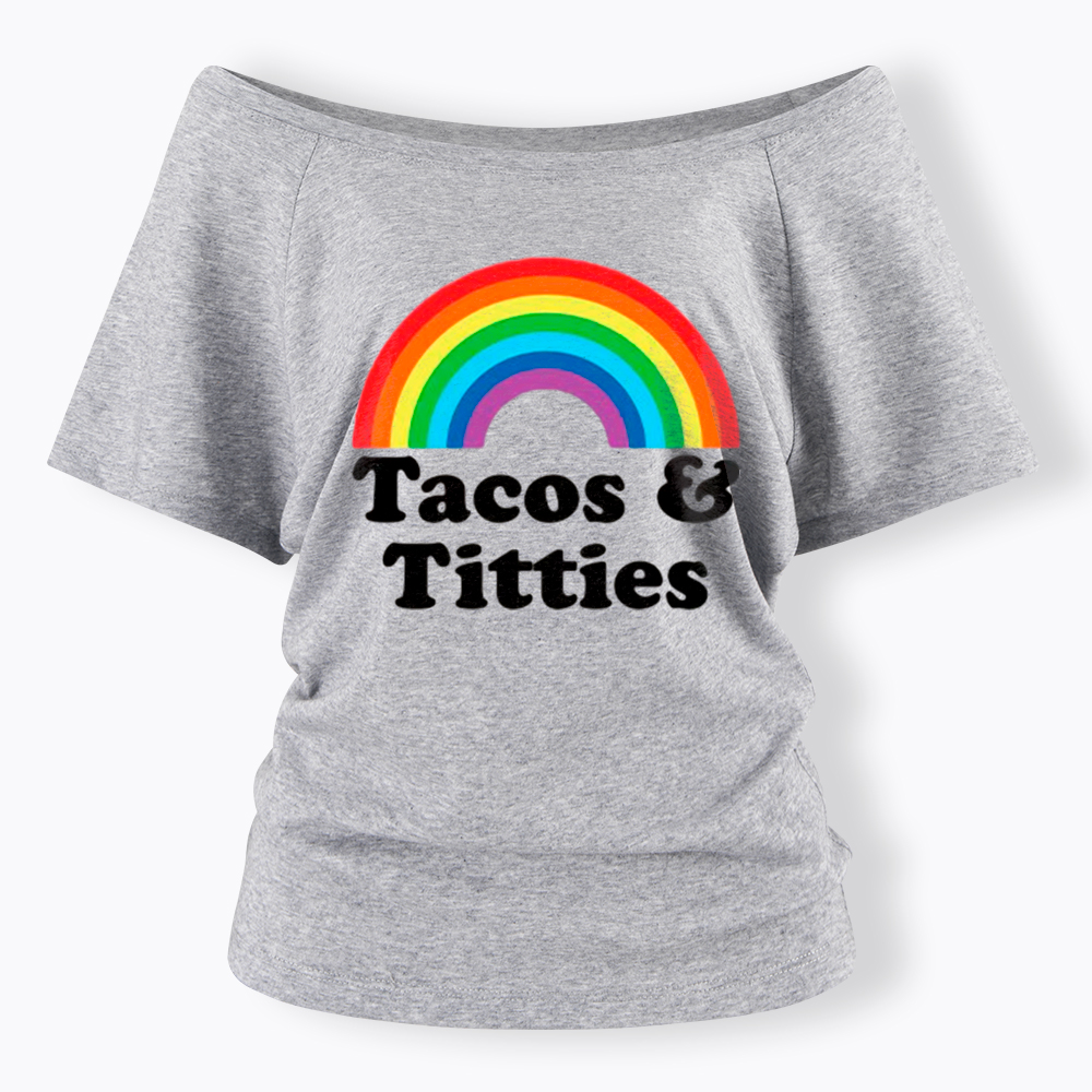 Tacos and Titties Off Shoulder T-Shirt