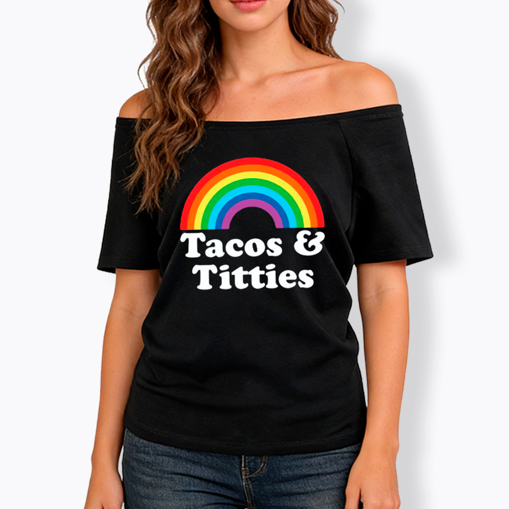 Tacos and Titties Off Shoulder T-Shirt