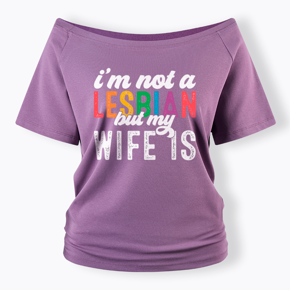 I'm Not A Lesbian But My Girlfriend Is Off Shoulder T-Shirt