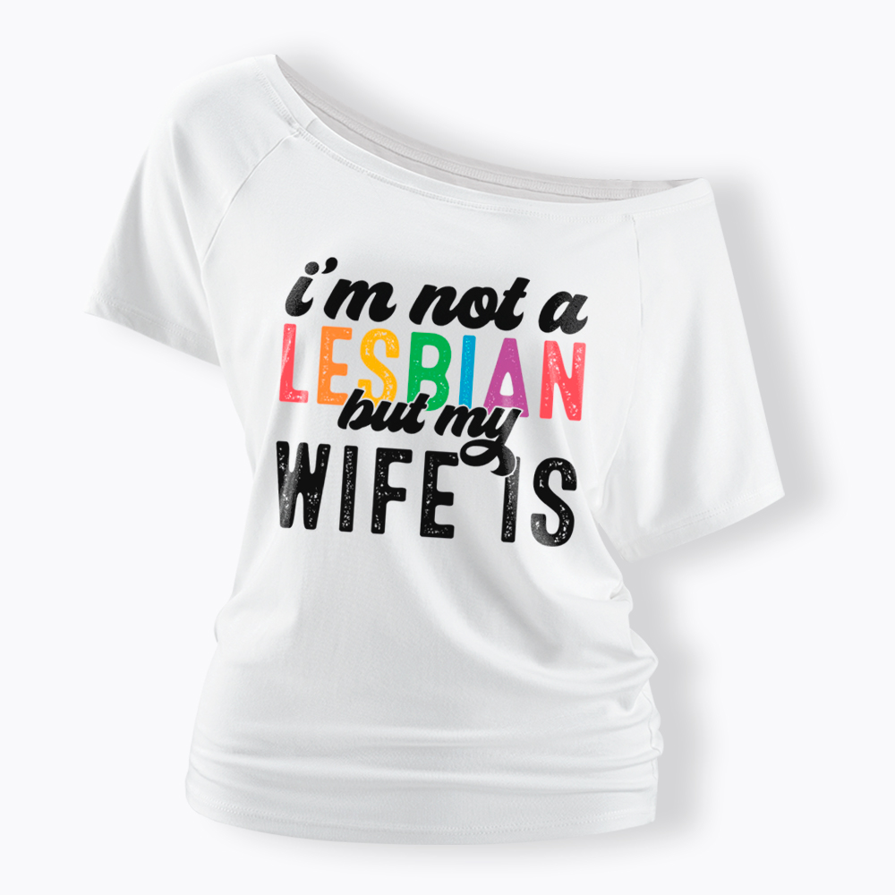 I'm Not A Lesbian But My Girlfriend Is Off Shoulder T-Shirt