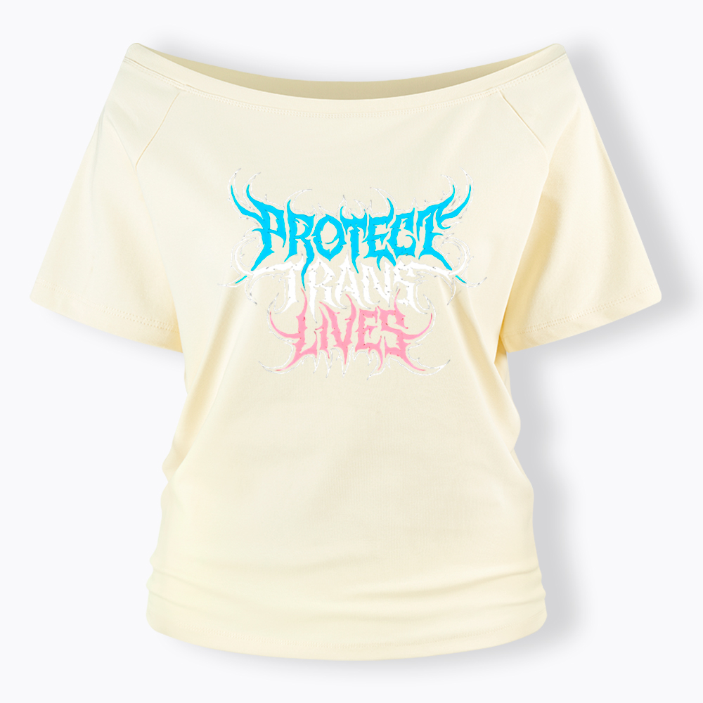 Protect Trans Lives Off Shoulder T-Shirt