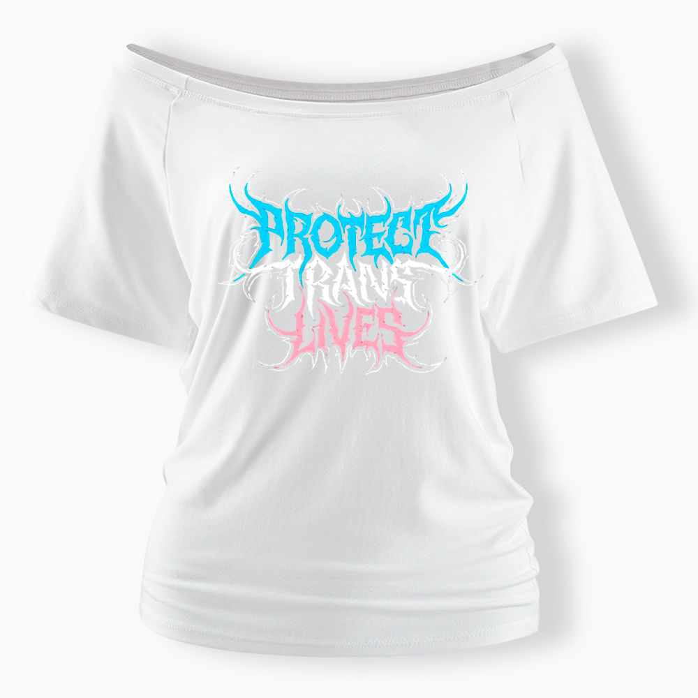 Protect Trans Lives Off Shoulder T-Shirt
