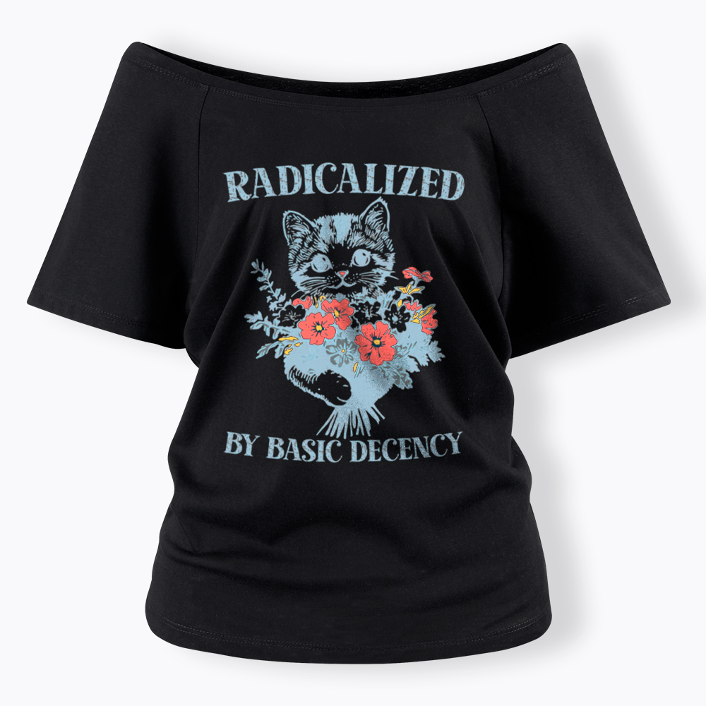 Radicalized By Basic Decency Cat Floral Feminist Off Shoulder T-Shirt