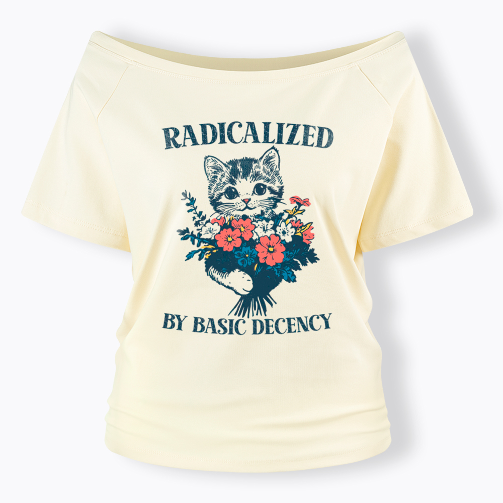 Radicalized By Basic Decency Cat Floral Feminist Off Shoulder T-Shirt
