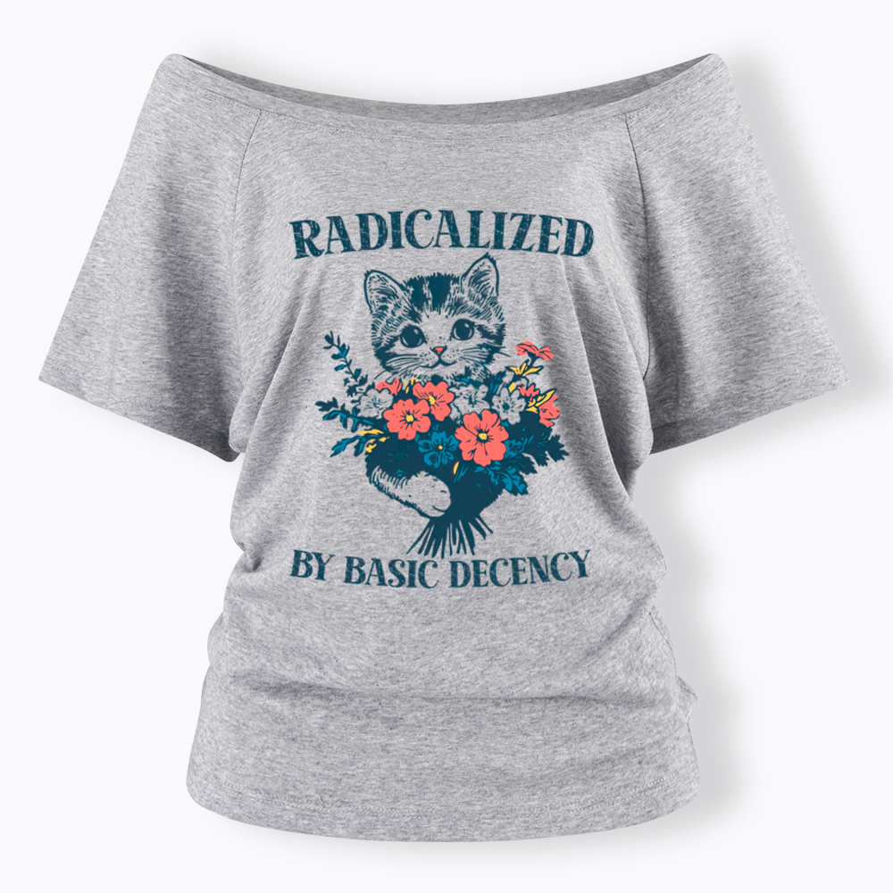 Radicalized By Basic Decency Cat Floral Feminist Off Shoulder T-Shirt