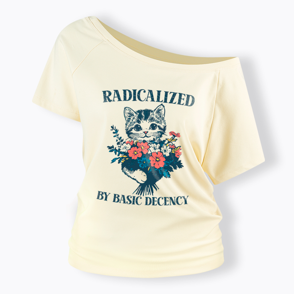 Radicalized By Basic Decency Cat Floral Feminist Off Shoulder T-Shirt