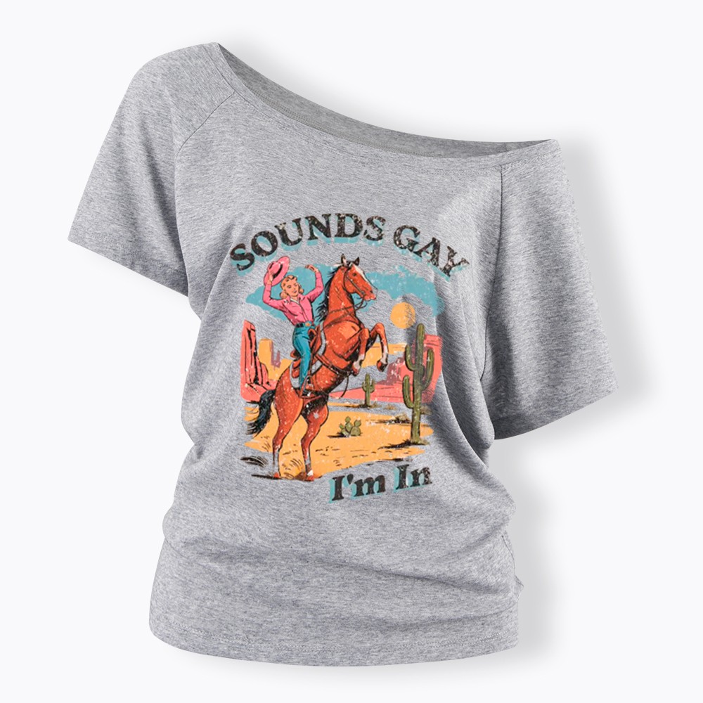 SOUNDS GAY Im In Off Shoulder T-Shirt