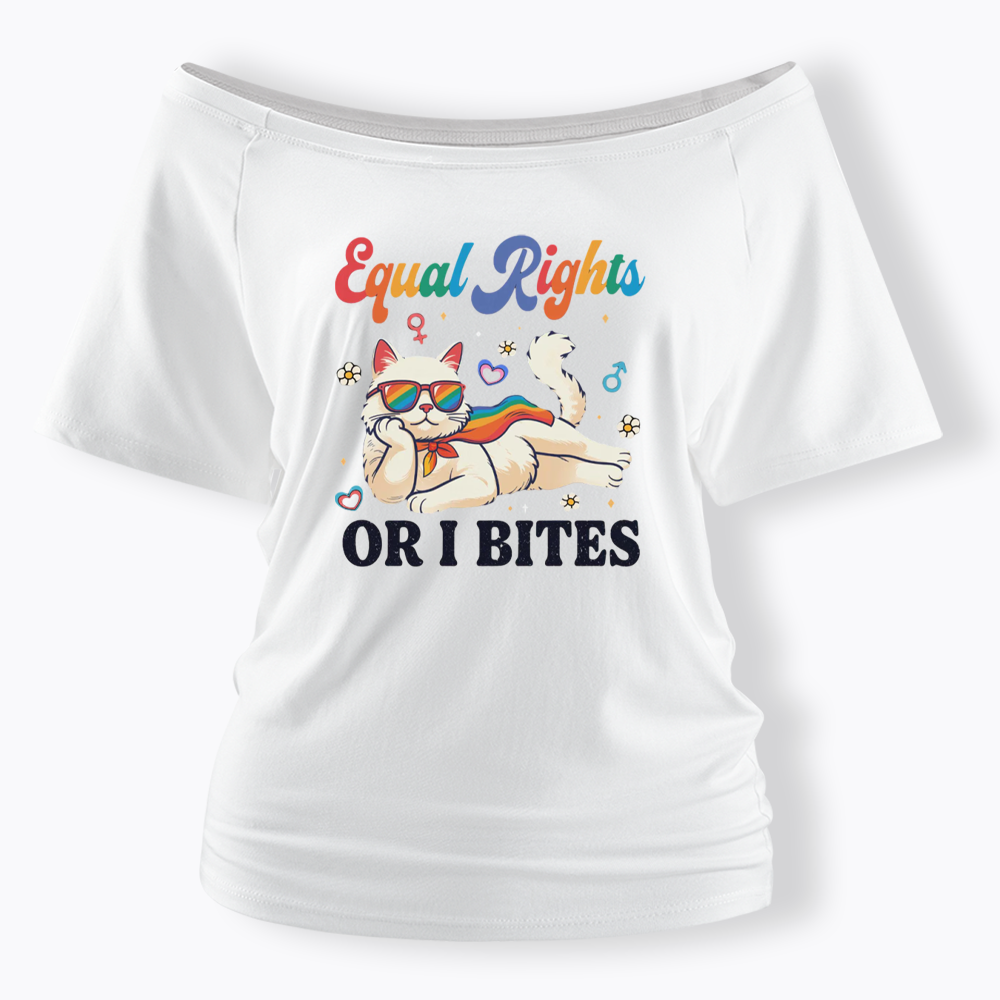 Equal Rights Or I Bites Cat Off Shoulder T-shirt