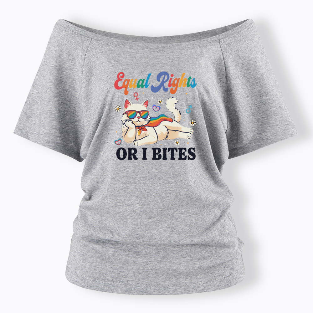 Equal Rights Or I Bites Cat Off Shoulder T-shirt