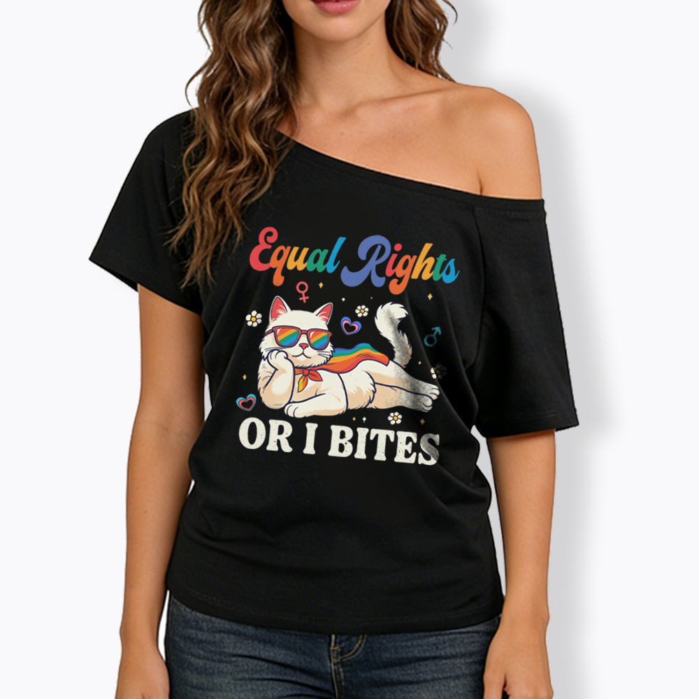 Equal Rights Or I Bites Cat Off Shoulder T-shirt