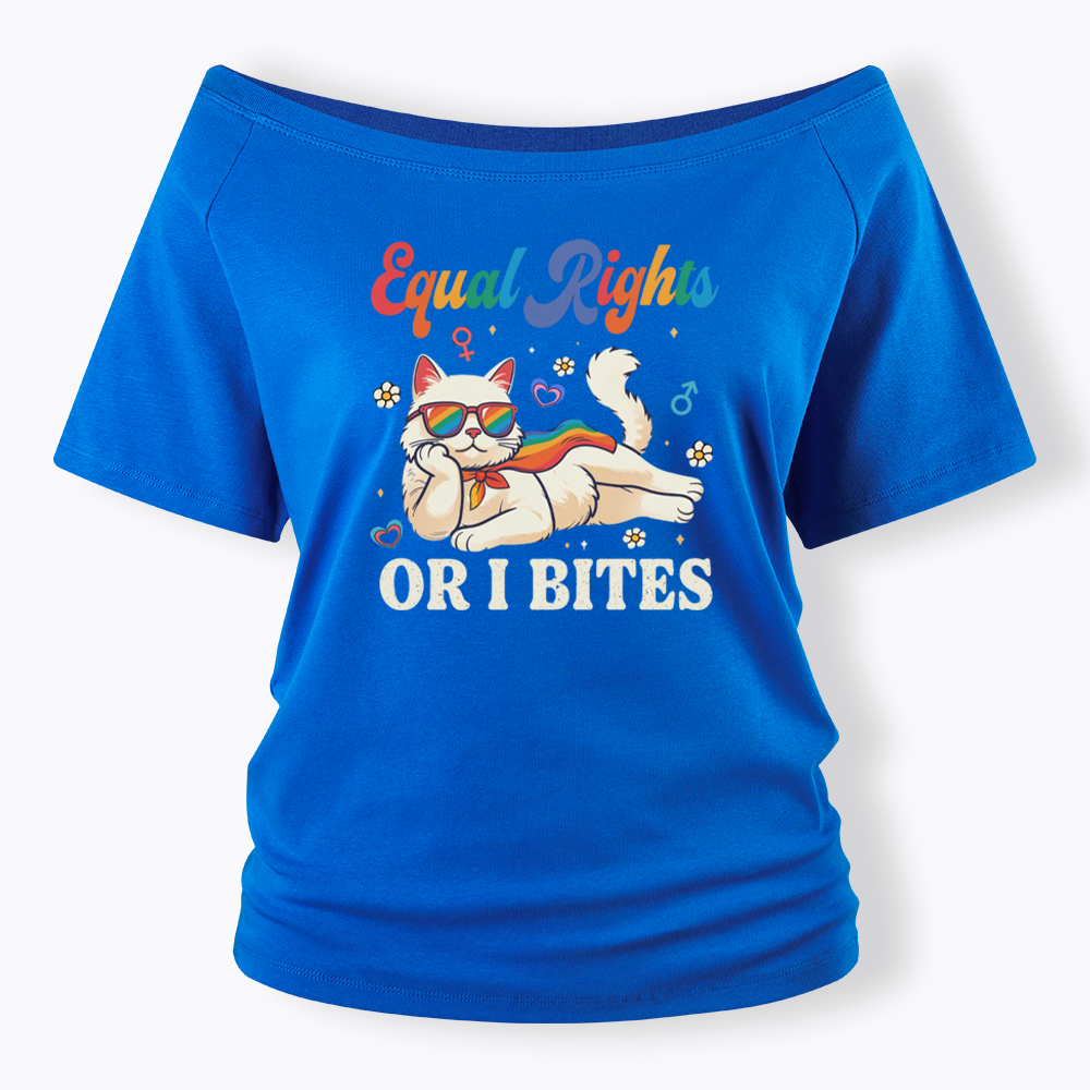 Equal Rights Or I Bites Cat Off Shoulder T-shirt