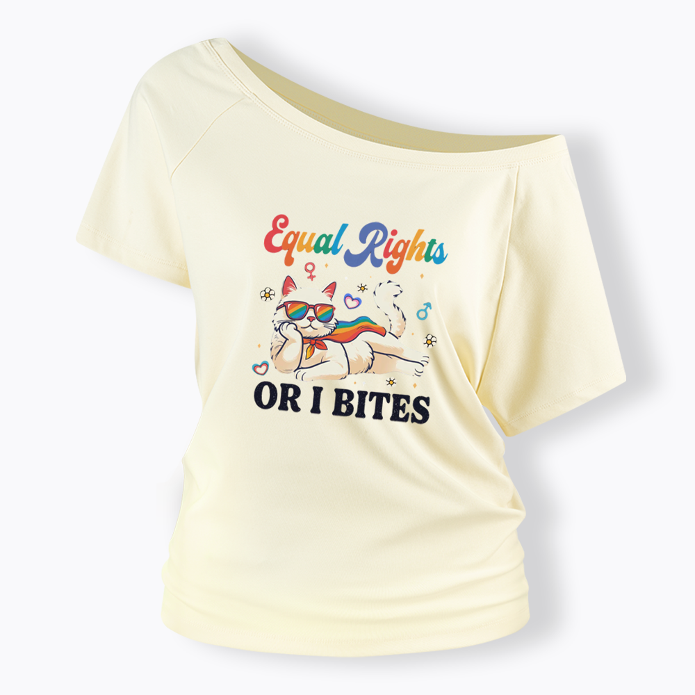 Equal Rights Or I Bites Cat Off Shoulder T-shirt
