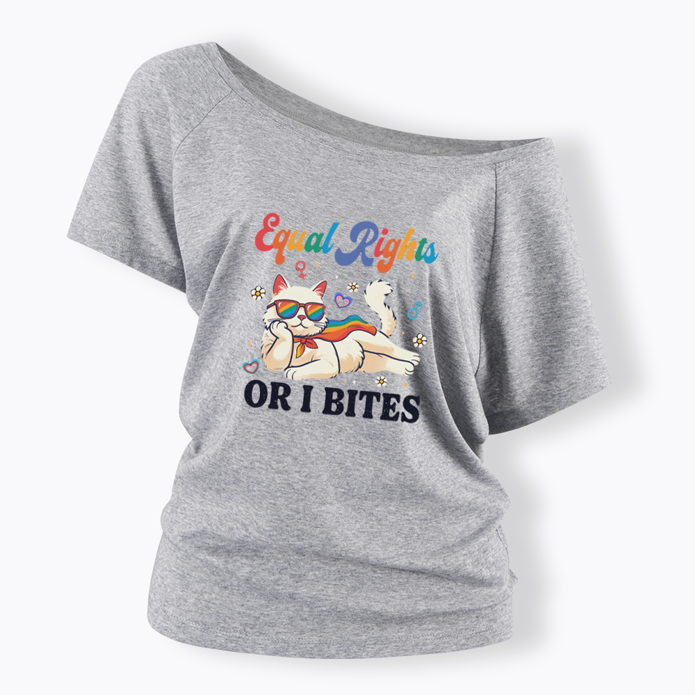 Equal Rights Or I Bites Cat Off Shoulder T-shirt